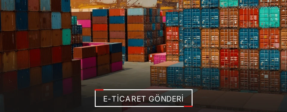 Kayseri E-Ticaret Lojistik Firmaları